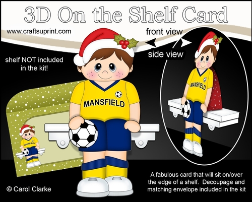 3D On the Shelf Card Kit - Little Christmas Footballer plays for Mansfield