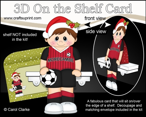 3D On the Shelf Card Kit - Little Christmas Footballer plays for Morecambe 