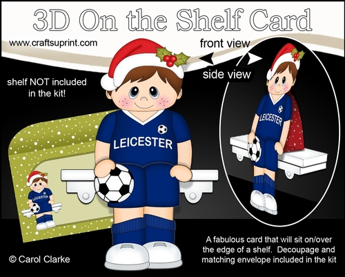 3D On the Shelf Card Kit - Little Christmas Footballer plays for Leicester