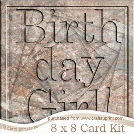 8 x 8 Birthday Girl Set in Stone Twisted Tunnel Card Kit