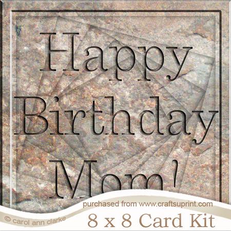 8 x 8 Birthday Mom Set in Stone Twisted Tunnel Card Kit