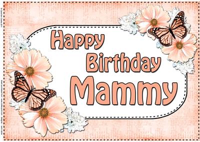 A4 Birthday Mammy Flowers & Butterflies Card Topper