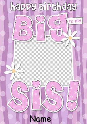 Birthday Big Sis Photo Upload Card
