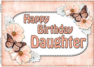 A4 Birthday Daughter Flowers & Butterflies Card Topper