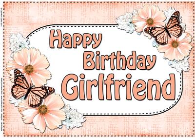 A4 Birthday Girlfriend Flowers & Butterflies Card Topper