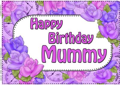 A4 Birthday Mummy Time for Roses Card Topper