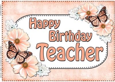 A4 Happy Birthday Teacher Flowers & Butterflies Card Topper