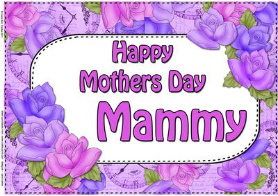A4 Mothers Day Mammy Time for Roses Card Topper