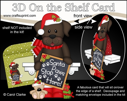3D On the Shelf Card Kit - Christmas Chocolate Labrador Dog has a message for Santa Paws