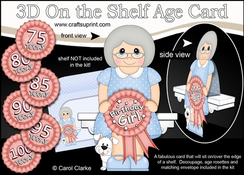 3D On the Shelf Card Kit - Old Lady Doreen is the Birthday Girl with ages 75 - 100 age Rosette Decoupage