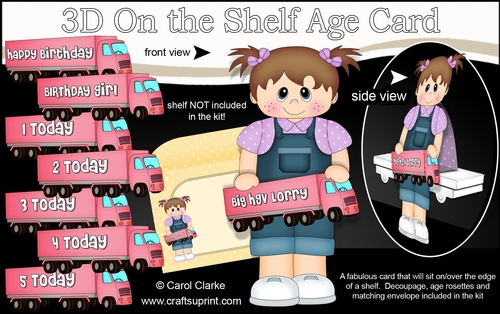 3D On the Shelf Card Kit - Little Toddler Devette is the Birthday Girl with ages 1 - 5 age HGV Lorry Decoupage