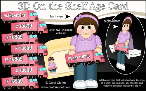 3D On the Shelf Card Kit - Little Teen Sherlene is the Birthday Girl with ages 12 - 17 age HGV Lorry Decoupage