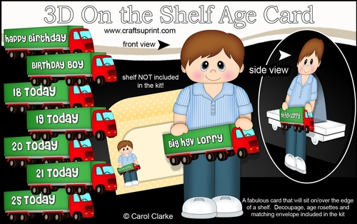 3D On the Shelf Card Kit - Young Man Pierce is the Birthday Boy with ages 18 - 25 age HGV Lorry Decoupage