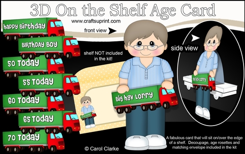 3D On the Shelf Card Kit - Older Man Thaddeus is the Birthday Boy with ages 50 - 70 age HGV Lorry Decoupage