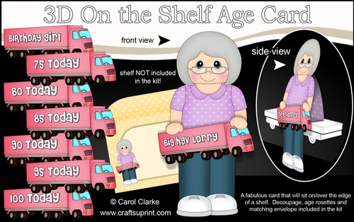 3D On the Shelf Card Kit - Old Lady Irma is the Birthday Girl with ages 75 - 100 age HGV Lorry Decoupage