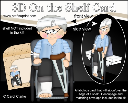 3D On the Shelf Card Kit - OOps Ouch Old Man Jeramiah has had an Accident