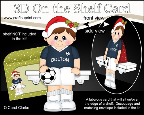 3D On the Shelf Card Kit - Little Christmas Footballer plays for Bolton
