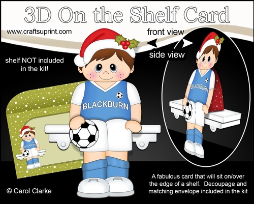 3D On the Shelf Card Kit - Little Christmas Footballer plays for Blackburn