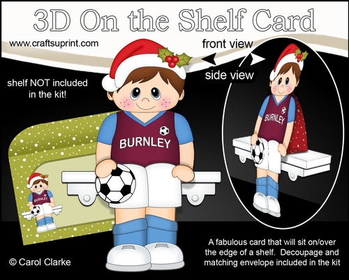 3D On the Shelf Card Kit - Little Christmas Footballer plays for Burnley