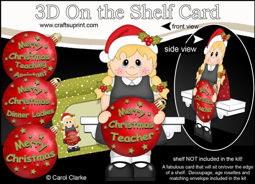 3D Christmas On the Shelf Card Kit -  Little Christmas Schoolgirl has an Xmas Bauble with Greetings Sentiments