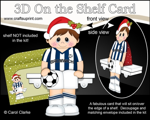 3D On the Shelf Card Kit - Little Christmas Footballer plays for Bromwich