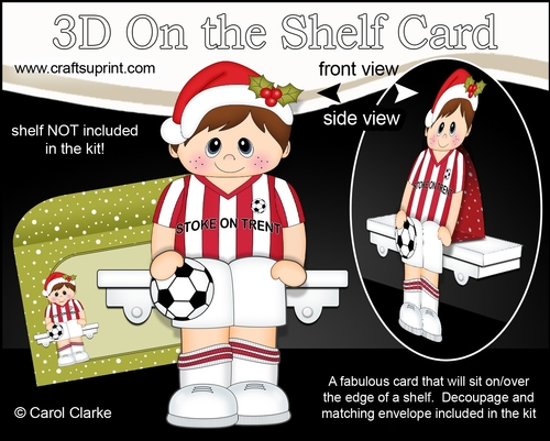 3D On the Shelf Card Kit - Little Christmas Footballer plays for Stoke on Trent