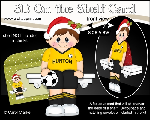 3D On the Shelf Card Kit - Little Christmas Footballer plays for Burton