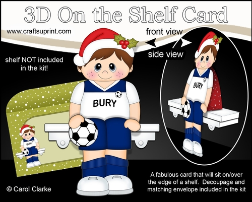 3D On the Shelf Card Kit - Little Christmas Footballer plays for Bury