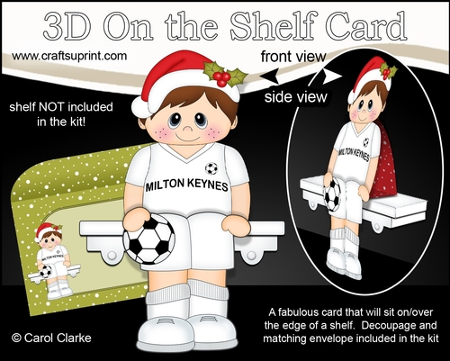 3D On the Shelf Card Kit - Little Christmas Footballer plays for Milton Keynes