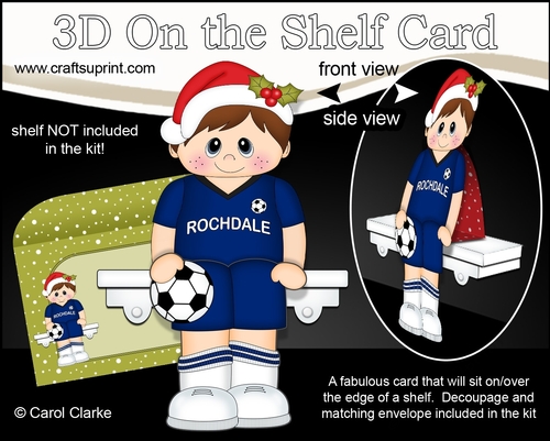 3D On the Shelf Card Kit - Little Christmas Footballer plays for Rochdale