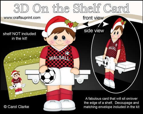 3D On the Shelf Card Kit - Little Christmas Footballer plays for Walsall