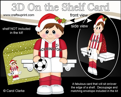 3D On the Shelf Card Kit - Little Christmas Footballer plays for Accrington