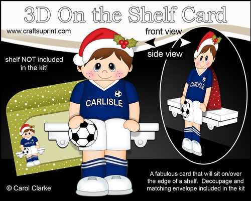 3D On the Shelf Card Kit - Little Christmas Footballer plays for Carlisle