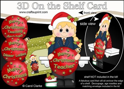 3D Christmas On the Shelf Card Kit -  Little Christmas Schoolgirl has an Xmas Bauble with Greetings Sentiments