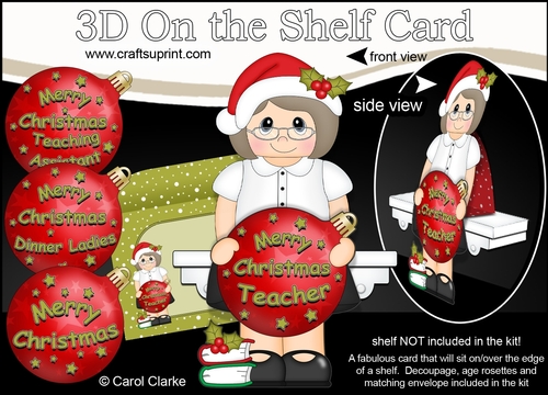 3D Christmas On the Shelf Card Kit -  Christmas Teacher has an Xmas Bauble with Greetings Sentiments