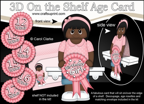 3D On the Shelf Card Kit - Little Ethnic Teen Nikkya is the Birthday Girl with ages 12 - 17 age Rosette Decoupage