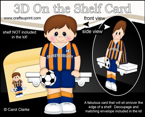 3D On the Shelf Card Kit - Little Footballer Randal plays for Shrewsbury