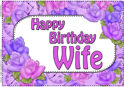 A4 Happy Birthday WIFE Time for Roses Card Topper