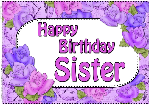 A4 Happy Birthday SISTER Time for Roses Card Topper