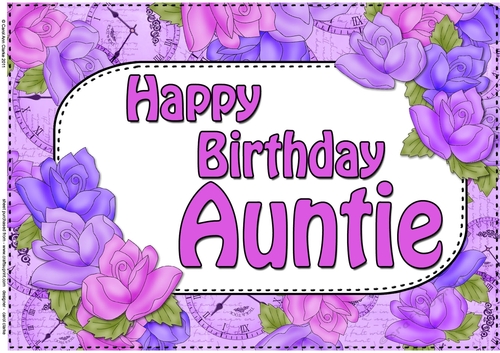 A4 Happy Birthday AUNTIE Time for Roses Card Topper