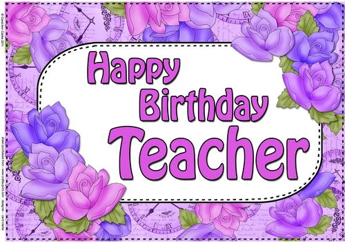 A4 Happy Birthday TEACHER Time for Roses Card Topper