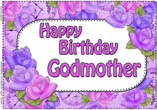 A4 Happy Birthday GODMOTHER Time for Roses Card Topper