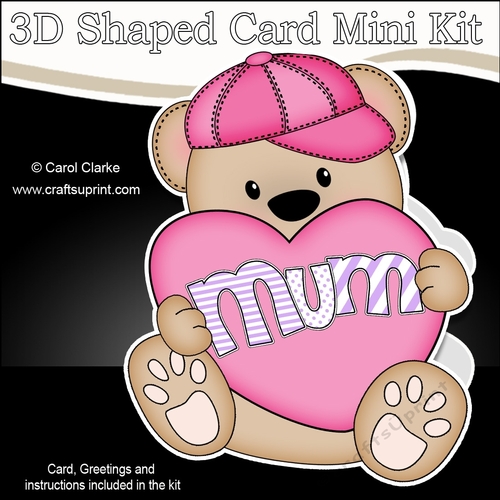 3D Shaped Card  Kit - Cute Little Mothers Day Bear has a Heart for Mum