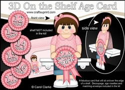 3D On the Shelf Card Kit - Little Teen Carlie is the Birthday Girl with ages 12 - 17 age Rosette Decoupage