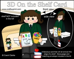 3D On the Shelf Card Kit - Its the 1st day at school for Little Schoolgirl Sasha