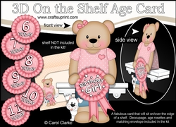 3D On the Shelf Card Kit - Cute Little Livvy Bear is the Birthday Girl with ages 6 - 11 age Rosette Decoupage