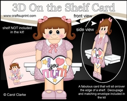3D On the Shelf Card Kit - Little Girl Stefany has a Heart for Mum