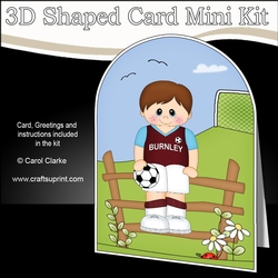3D Shaped Card Kit - Little Footballer Plays for Burnley