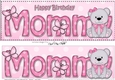 Large DL Happy Birthday MOMMY 3D decoupage with Livvy Bear