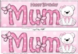 Large DL Happy Birthday MUM 3D decoupage with Livvy Bear